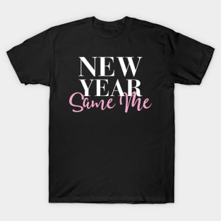 New Year Same Me T-Shirt